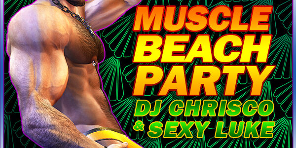 Muscle Beach Party with DJ Chrisco!