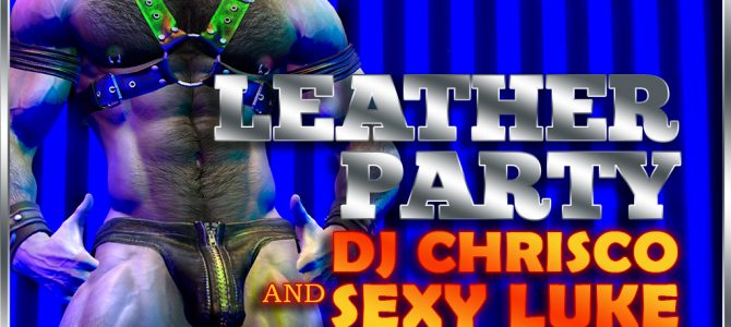 ASTROGLIDE: LEATHER PARTY w/ DJ CHRISCO!