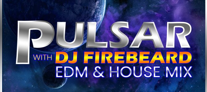 SATURDAYS: PULSAR with DJ FIREBEARD!