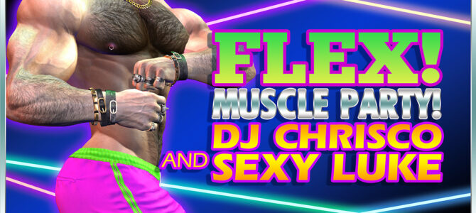 ASTROGLIDE – FLEX MUSCLE PARTY with DJ CHRISCO!